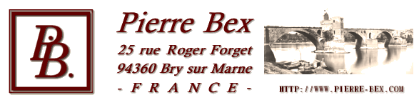 PIERRE BEX 25 rue Roger Forget 94360 Bry sur Marne -FRANCE-